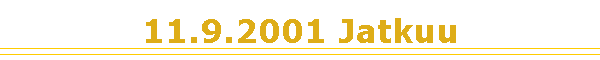 11.9.2001 Jatkuu