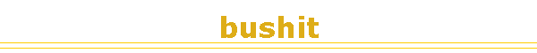 bushit