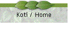 Koti / Home