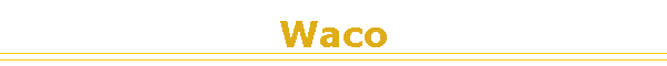 Waco