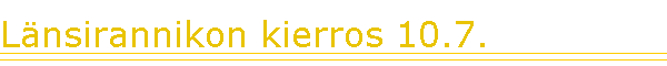 L�nsirannikon kierros 10.7.