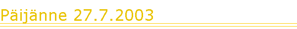 P�ij�nne 27.7.2003